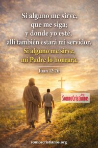 Postal De Juan 12:26 Postal de juan 12:26